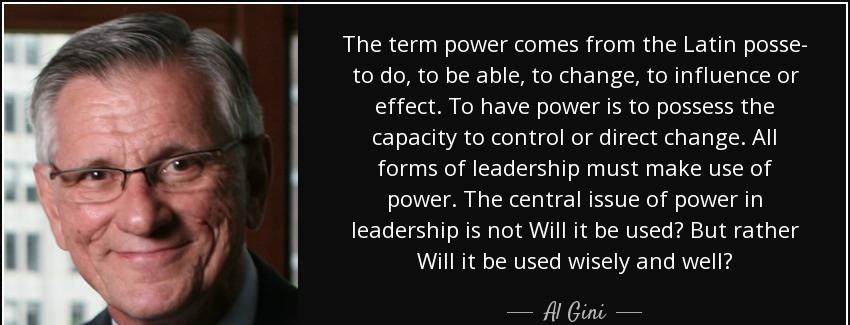 quote the term power comes from the latin posse to do to be able to change to influence or al gini Quotes