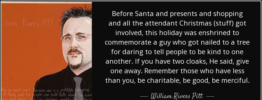quote before santa and presents and shopping and all the attendant christmas stuff got involved william rivers pitt Quotes