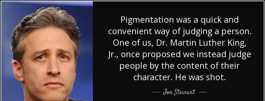 quote pigmentation was a quick and convenient way of judging a person one of us dr martin jon stewart Quotes