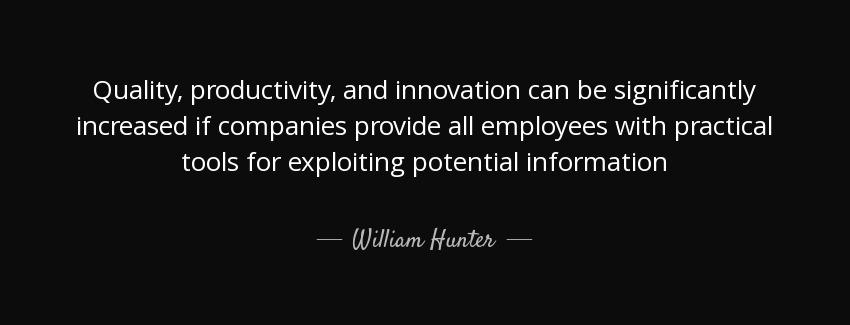 quote quality productivity and innovation can be significantly increased if companies provide william hunter Quotes