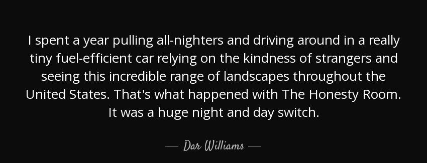 quote i spent a year pulling all nighters and driving around in a really tiny fuel efficient dar williams Quotes
