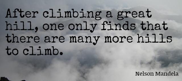 Quotation Nelson Mandela After climbing a great hill one only finds that there Quotes