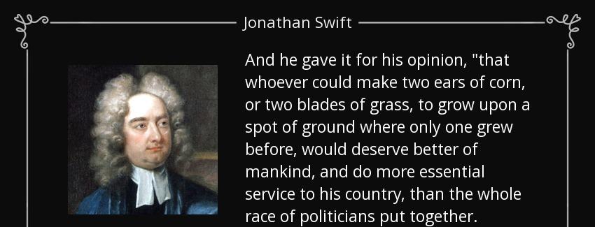 quote and he gave it for his opinion that whoever could make two ears of corn or two blades jonathan swift Quotes