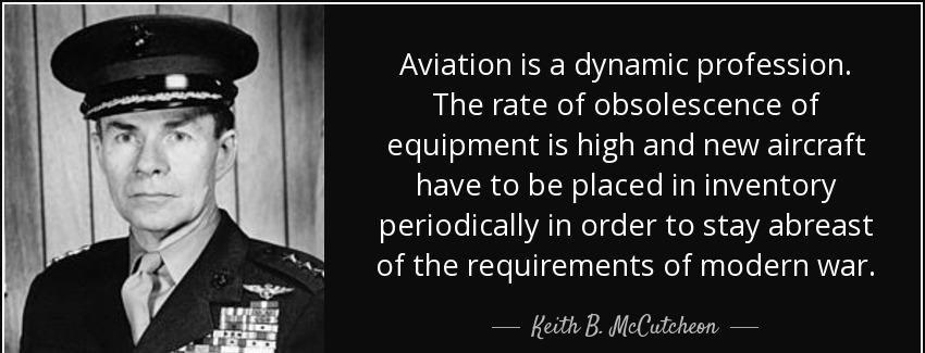 quote aviation is a dynamic profession the rate of obsolescence of equipment is high and new keith b mccutcheon Quotes