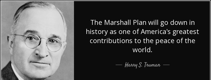quote the marshall plan will go down in history as one of america s greatest contributions harry s truman Quotes