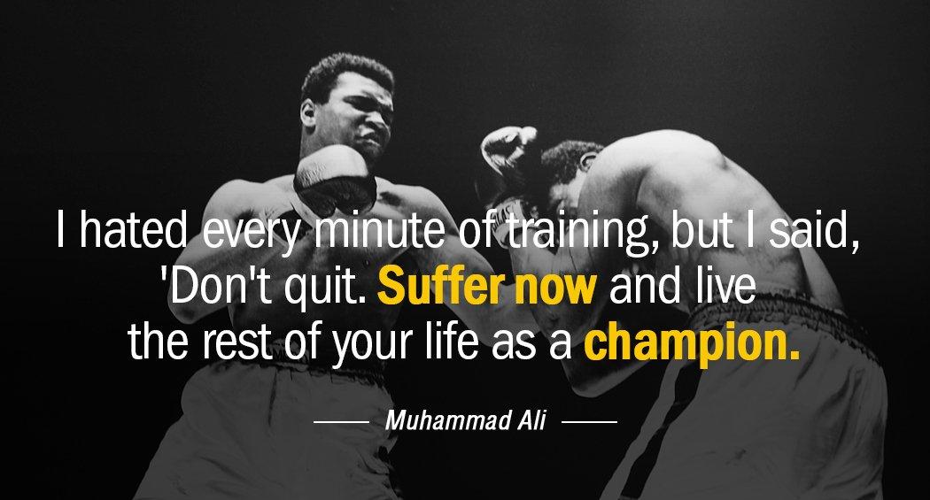 Quotation Muhammad Ali I hated every minute of training but I said Don Quotes