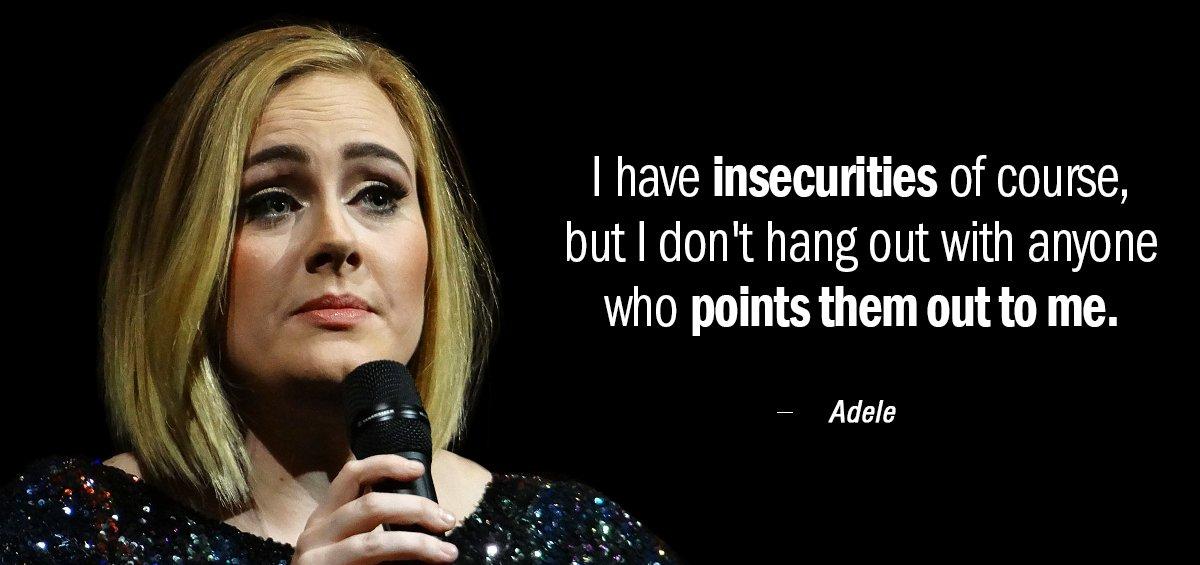 Quotation Adele I have insecurities of course but I don t hang Quotes