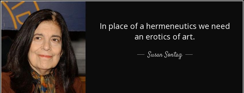 quote in place of a hermeneutics we need an erotics of art susan sontag Quotes