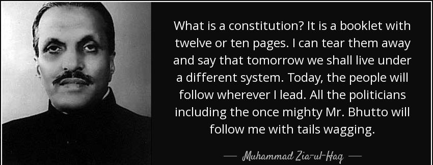 quote what is a constitution it is a booklet with twelve or ten pages i can tear them away muhammad zia ul haq Quotes