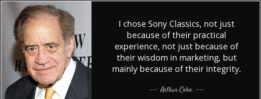 quote i chose sony classics not just because of their practical experience not just because arthur cohn Quotes
