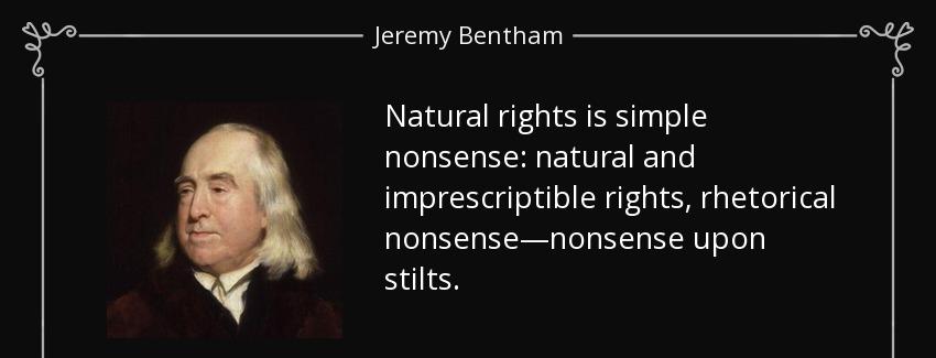 quote natural rights is simple nonsense natural and imprescriptible rights rhetorical nonsense jeremy bentham Quotes
