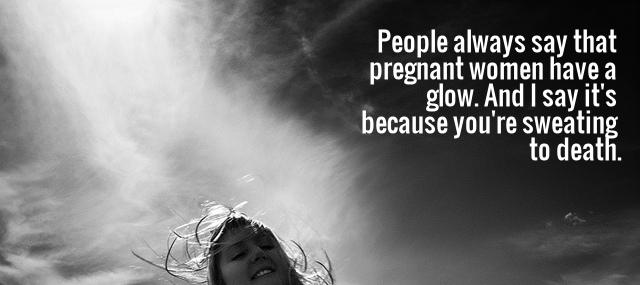 Quotation Jessica Simpson People always say that pregnant women have a glow And Quotes
