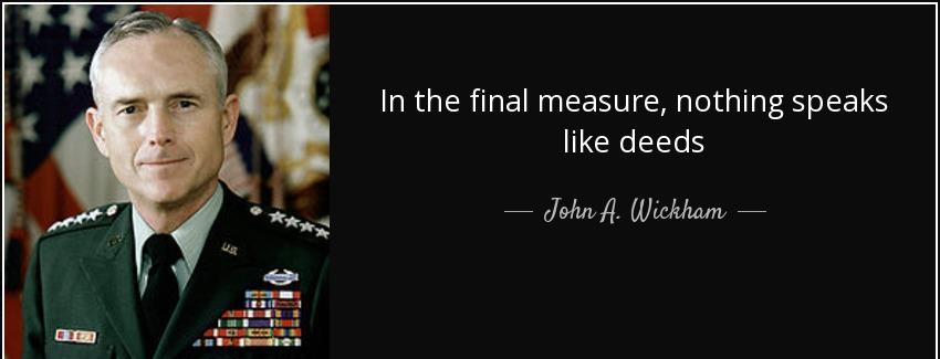quote in the final measure nothing speaks like deeds john a wickham Quotes
