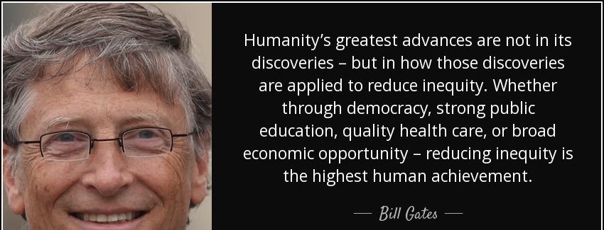 quote humanity s greatest advances are not in its discoveries but in how those discoveries bill gates Quotes