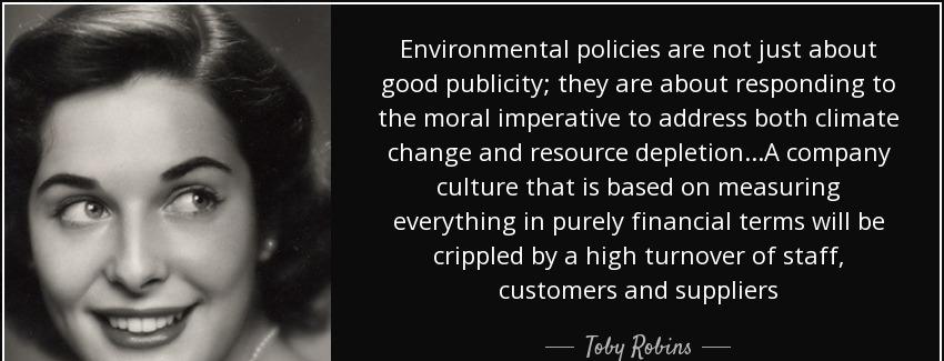 quote environmental policies are not just about good publicity they are about responding to toby robins Quotes