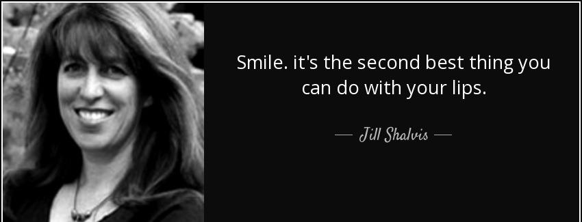 quote smile it s the second best thing you can do with your lips jill shalvis Quotes
