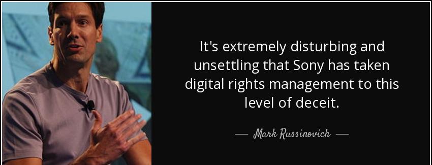 quote it s extremely disturbing and unsettling that sony has taken digital rights management mark russinovich Quotes