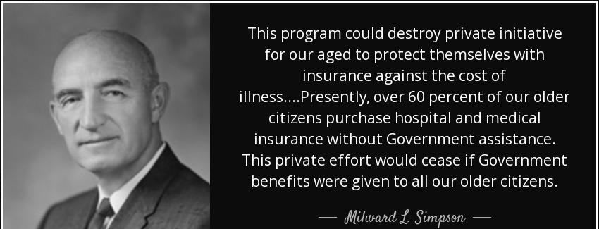 quote this program could destroy private initiative for our aged to protect themselves with milward l simpson Quotes