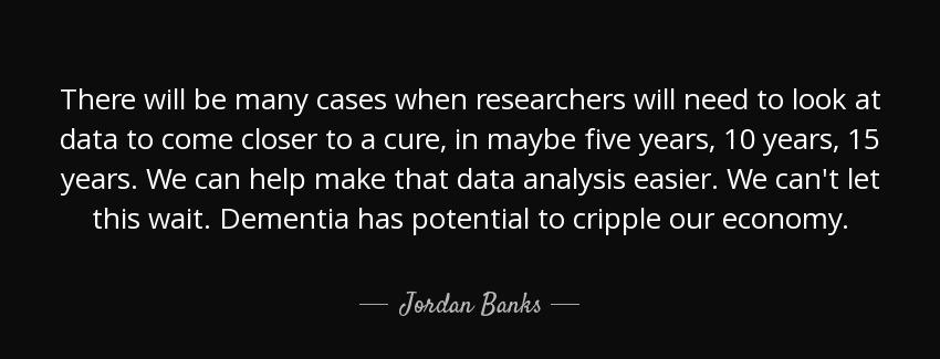 quote there will be many cases when researchers will need to look at data to come closer to jordan banks Quotes