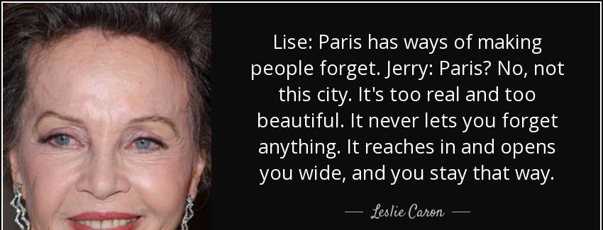 quote lise paris has ways of making people forget jerry paris no not this city it s too real leslie caron Quotes