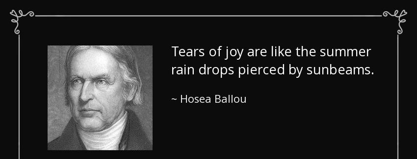 quote tears of joy are like the summer rain drops pierced by sunbeams hosea ballou Quotes