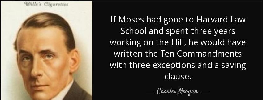 quote if moses had gone to harvard law school and spent three years working on the hill he charles morgan Quotes