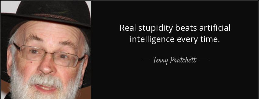 quote real stupidity beats artificial intelligence every time terry pratchett Quotes