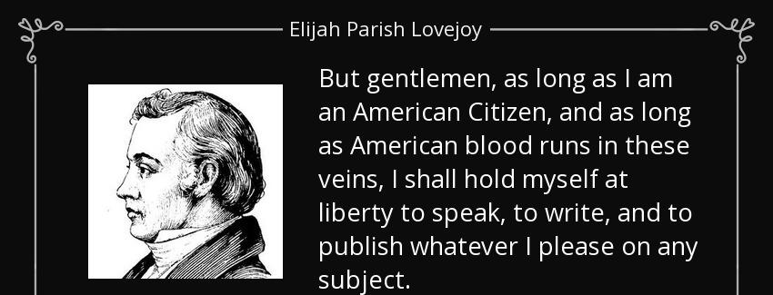 quote but gentlemen as long as i am an american citizen and as long as american blood runs elijah parish lovejoy Quotes