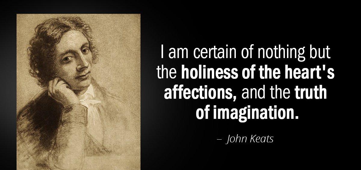 Quotation John Keats I am certain of nothing but the holiness of the Quotes