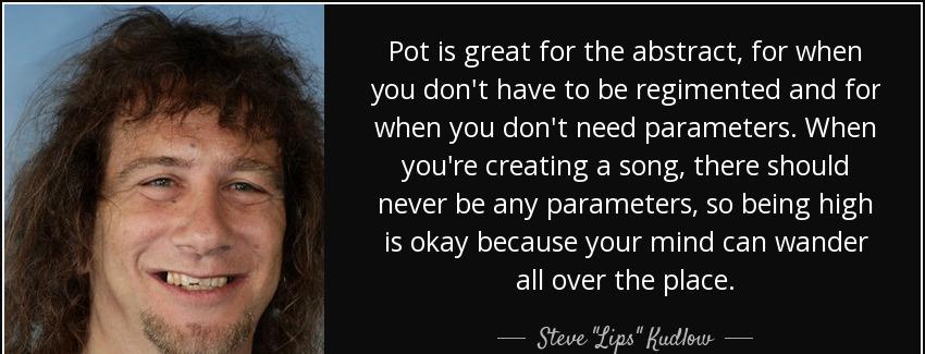 quote pot is great for the abstract for when you don t have to be regimented and for when steve lips kudlow Quotes