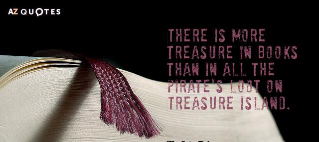Quotation Walt Disney There is more treasure in books than in all the Quotes