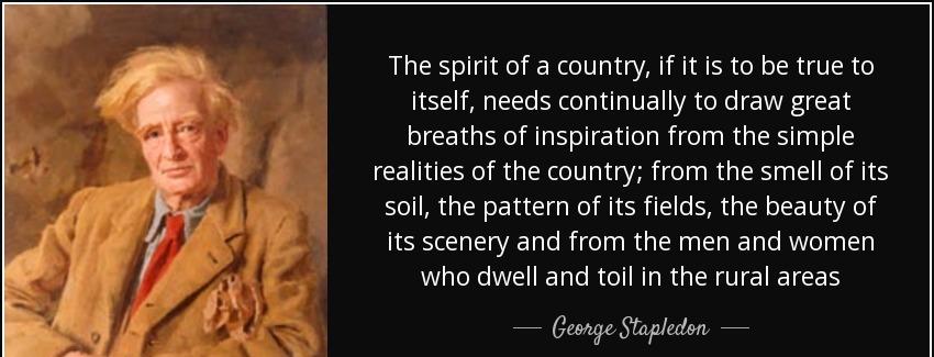 quote the spirit of a country if it is to be true to itself needs continually to draw great george stapledon Quotes
