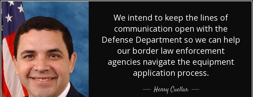 quote we intend to keep the lines of communication open with the defense department so we henry cuellar Quotes