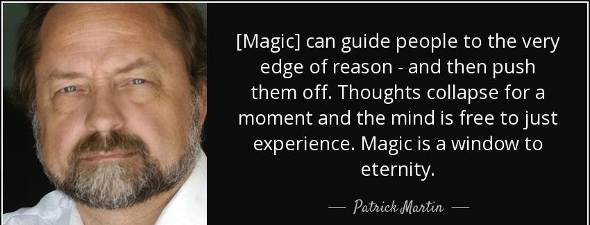 quote magic can guide people to the very edge of reason and then push them off thoughts collapse patrick martin Quotes