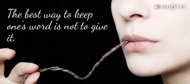 Quotation Napoleon Bonaparte The best way to keep one s word is not Quotes