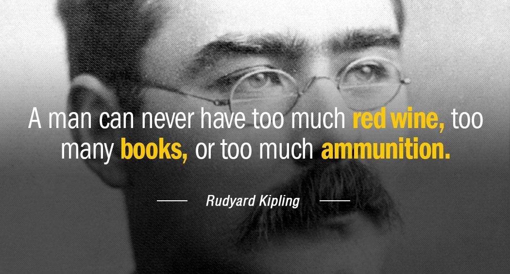 Quotation Rudyard Kipling A man can never have too much red wine too Quotes