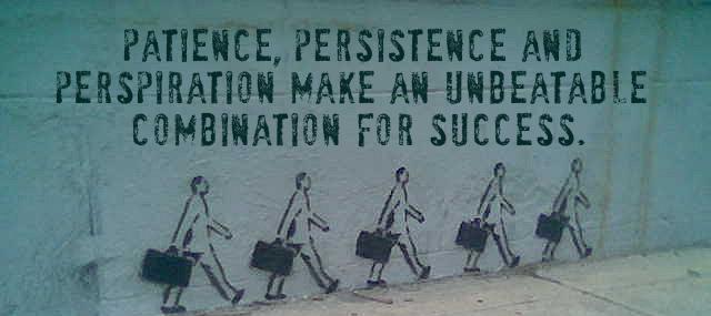 Quotation Napoleon Hill Patience persistence and perspiration make an unbeatable combination for success Quotes