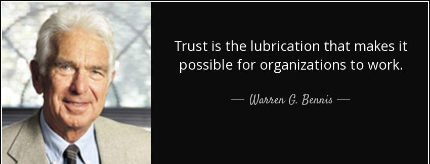 quote trust is the lubrication that makes it possible for organizations to work warren g bennis Quotes