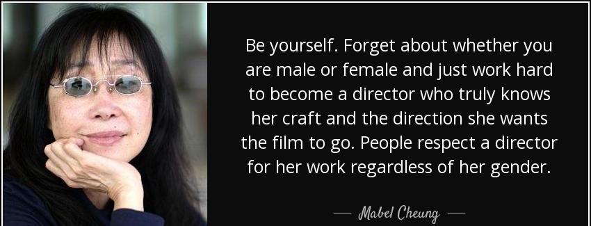 quote be yourself forget about whether you are male or female and just work hard to become mabel cheung Quotes