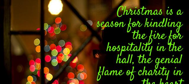 Quotation Washington Irving Christmas is a season for kindling the fire for hospitality Quotes