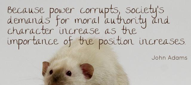 Quotation John Adams Because power corrupts society s demands for moral authority and Quotes