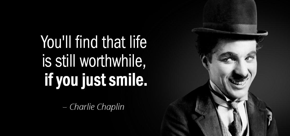 Quotation Charlie Chaplin You ll find that life is still worthwhile if you Quotes