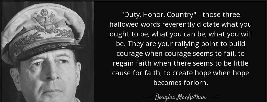 quote duty honor country those three hallowed words reverently dictate what you ought to be douglas macarthur Quotes