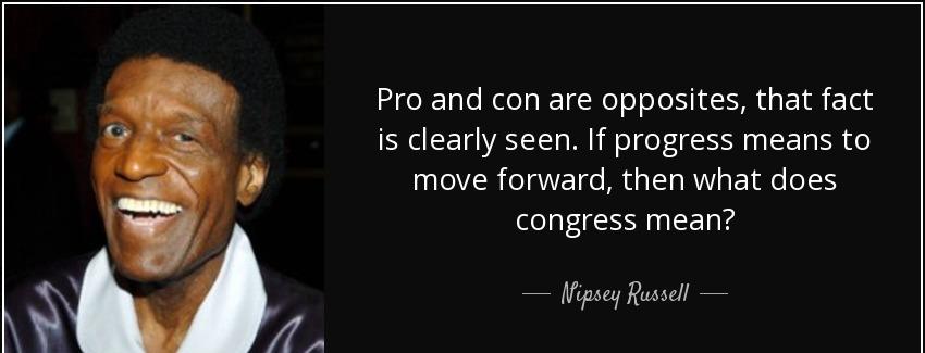 quote pro and con are opposites that fact is clearly seen if progress means to move forward nipsey russell Quotes