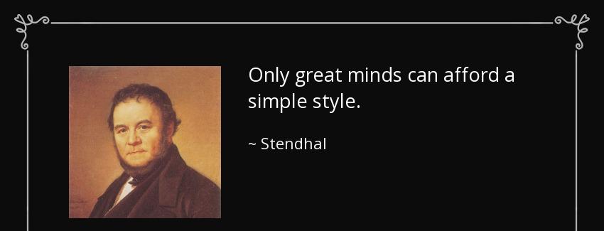 quote only great minds can afford a simple style stendhal Quotes