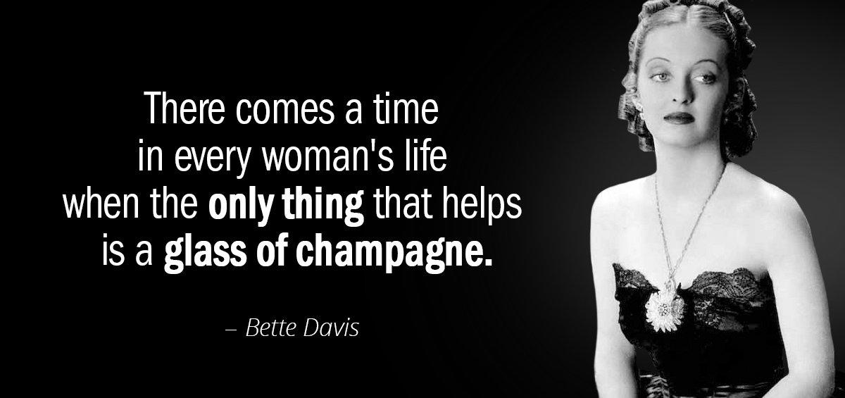 Quotation Bette Davis There comes a time in every woman s life when Quotes