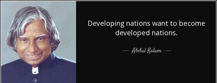 quote developing nations want to become developed nations abdul kalam Quotes