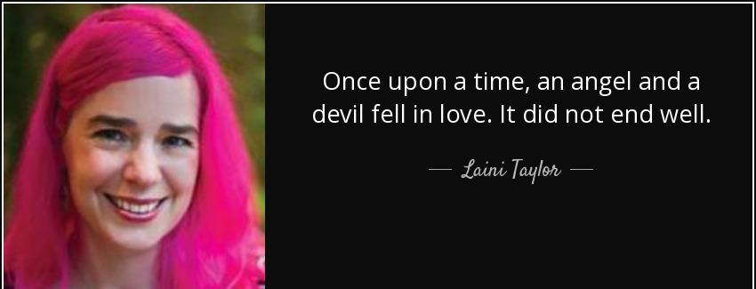 quote once upon a time an angel and a devil fell in love it did not end well laini taylor Quotes