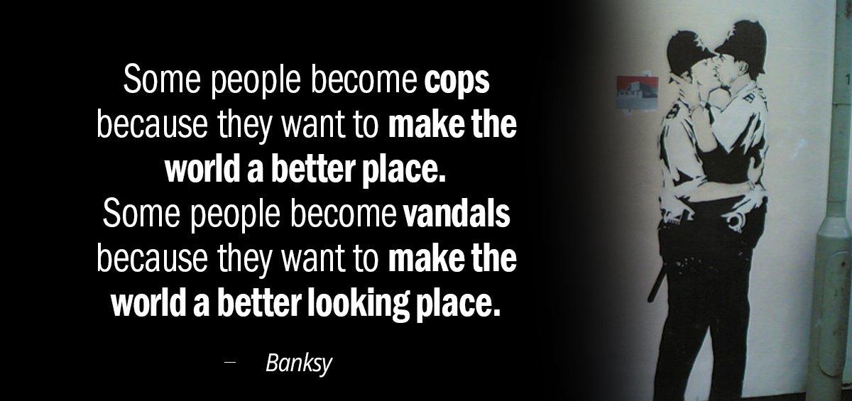 Quotation Banksy Some people become cops because they want to make the Quotes