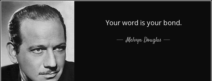 quote your word is your bond melvyn douglas Quotes
